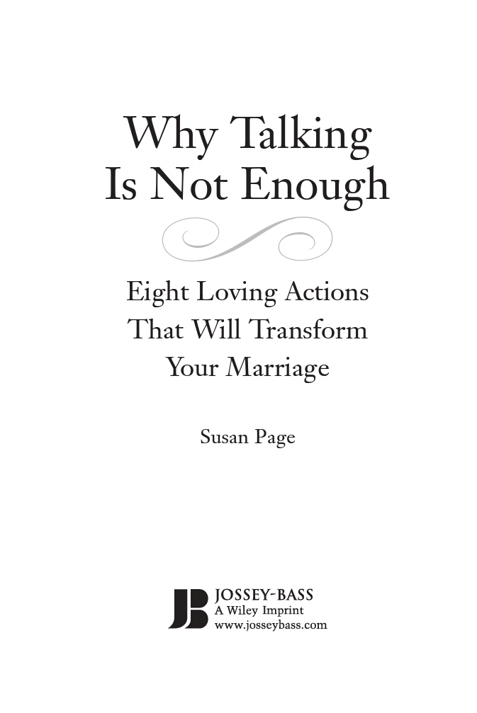 Why Talking Is Not Enough: Eight Loving Actions That Will Transform Your Marriage